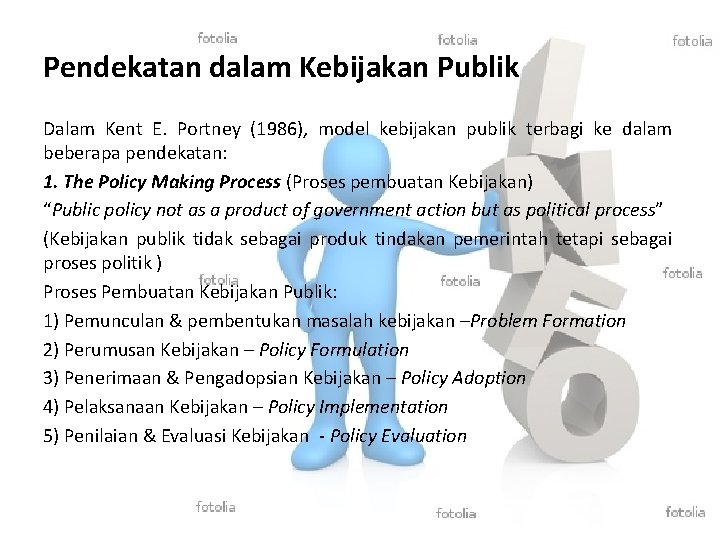Pendekatan dalam Kebijakan Publik Dalam Kent E. Portney (1986), model kebijakan publik terbagi ke