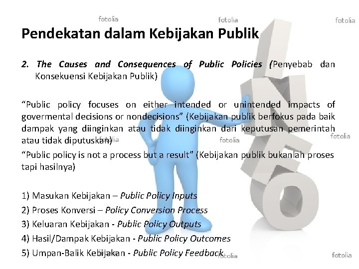 Pendekatan dalam Kebijakan Publik 2. The Causes and Consequences of Public Policies (Penyebab dan