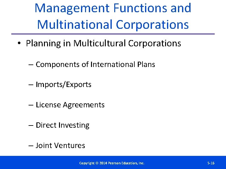 Management Functions and Multinational Corporations • Planning in Multicultural Corporations – Components of International