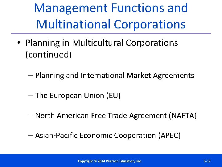 Management Functions and Multinational Corporations • Planning in Multicultural Corporations (continued) – Planning and