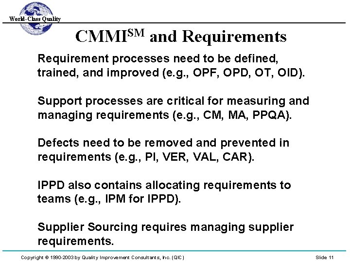 World-Class Quality CMMISM and Requirements Requirement processes need to be defined, trained, and improved