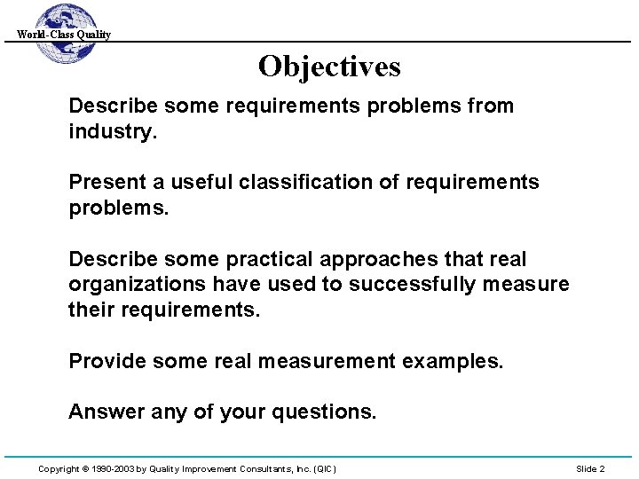 World-Class Quality Objectives Describe some requirements problems from industry. Present a useful classification of