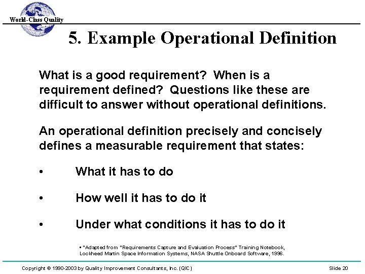 World-Class Quality 5. Example Operational Definition What is a good requirement? When is a
