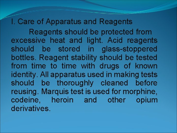 I. Care of Apparatus and Reagents should be protected from excessive heat and light.