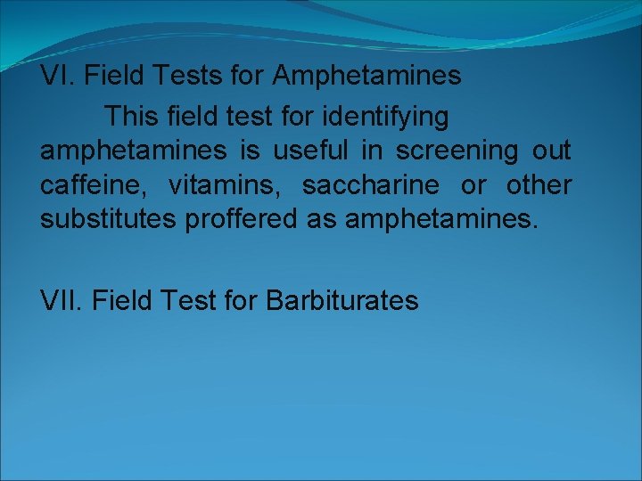 VI. Field Tests for Amphetamines This field test for identifying amphetamines is useful in