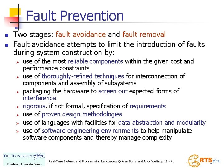 Fault Prevention n n Two stages: fault avoidance and fault removal Fault avoidance attempts Fault Prevention n n Two stages: fault avoidance and fault removal Fault avoidance attempts