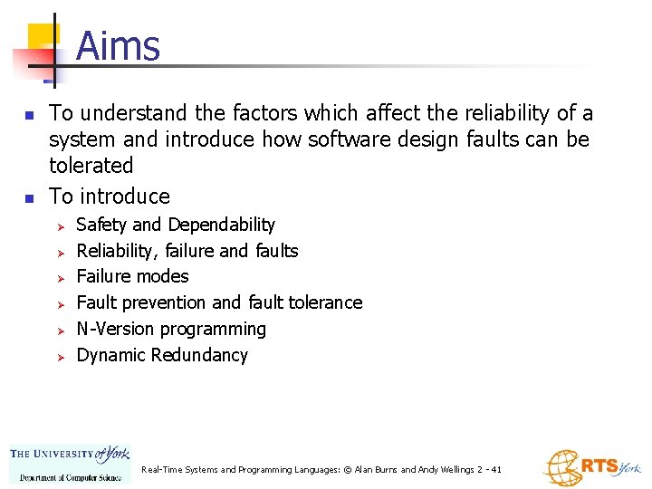 Aims n n To understand the factors which affect the reliability of a system Aims n n To understand the factors which affect the reliability of a system