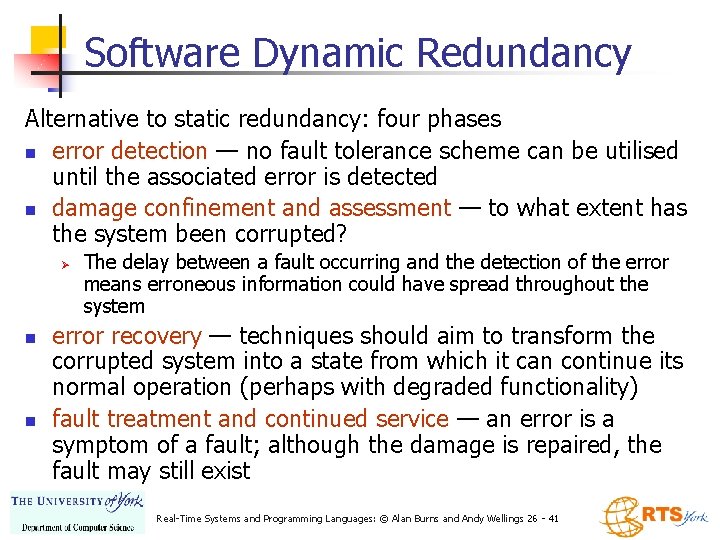 Software Dynamic Redundancy Alternative to static redundancy: four phases n error detection — no Software Dynamic Redundancy Alternative to static redundancy: four phases n error detection — no