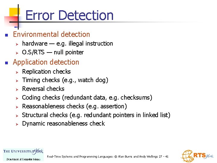 Error Detection n Environmental detection Ø Ø n hardware — e. g. illegal instruction Error Detection n Environmental detection Ø Ø n hardware — e. g. illegal instruction