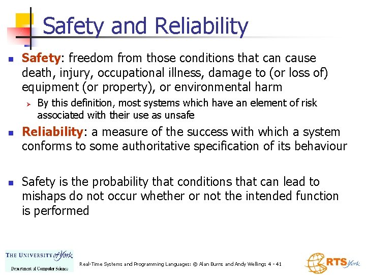 Safety and Reliability n Safety: freedom from those conditions that can cause death, injury, Safety and Reliability n Safety: freedom from those conditions that can cause death, injury,