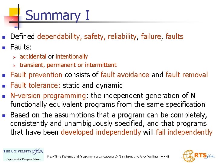 Summary I n n Defined dependability, safety, reliability, failure, faults Faults: Ø Ø n Summary I n n Defined dependability, safety, reliability, failure, faults Faults: Ø Ø n