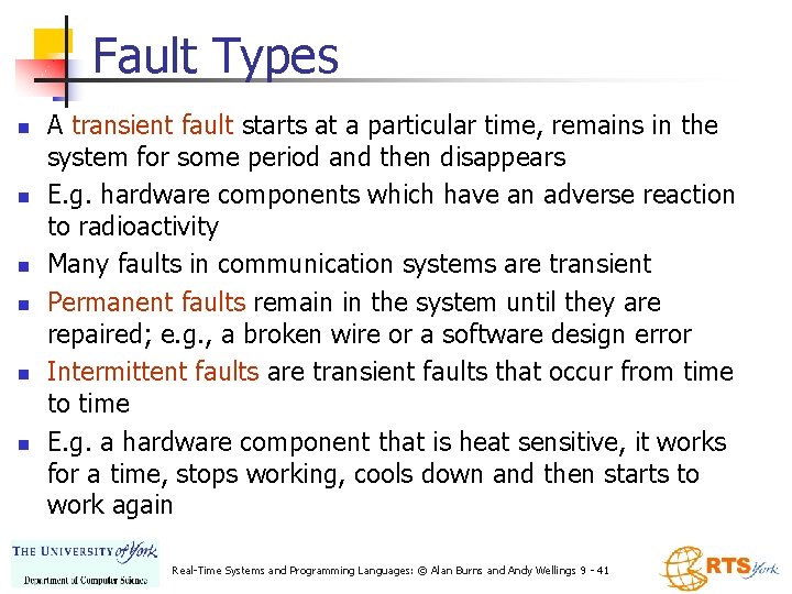 Fault Types n n n A transient fault starts at a particular time, remains Fault Types n n n A transient fault starts at a particular time, remains