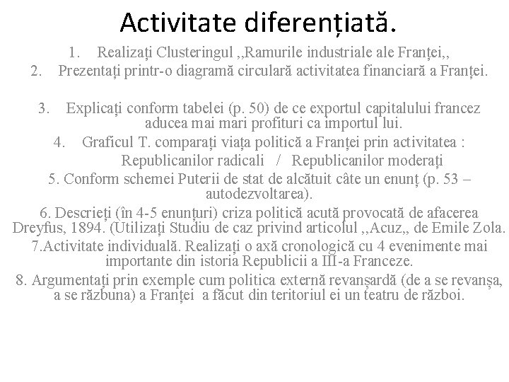 Activitate diferențiată. 2. 3. 1. Realizați Clusteringul , , Ramurile industriale Franței, , Prezentați