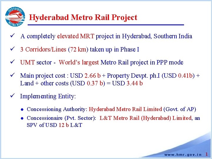 Hyderabad Metro Rail Project ü A completely elevated MRT project in Hyderabad, Southern India