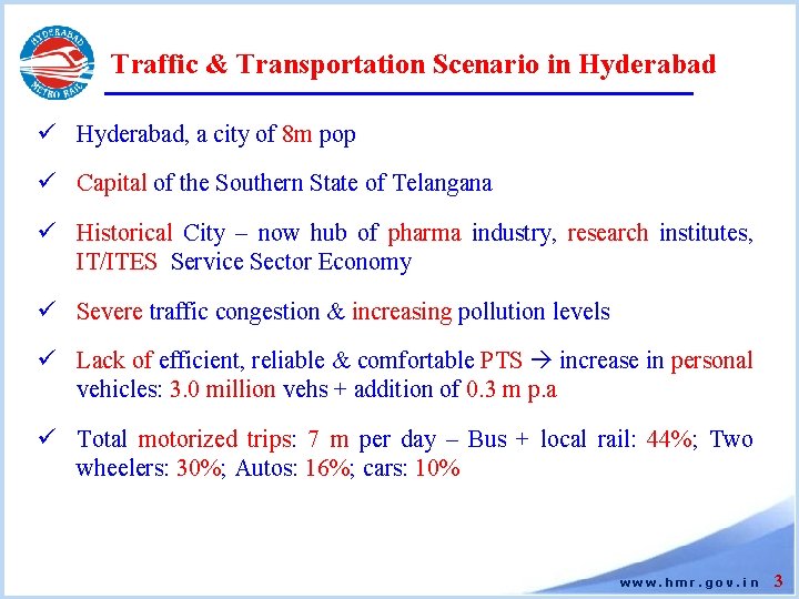 Traffic & Transportation Scenario in Hyderabad ü Hyderabad, a city of 8 m pop