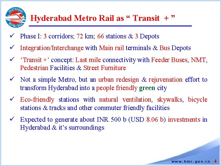 Hyderabad Metro Rail as “ Transit + ” ü Phase I: 3 corridors; 72