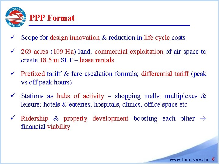 PPP Format ü Scope for design innovation & reduction in life cycle costs ü