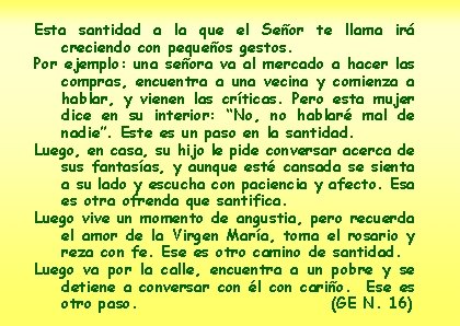 Esta santidad a la que el Señor te llama irá creciendo con pequeños gestos.