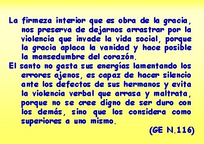 La firmeza interior que es obra de la gracia, nos preserva de dejarnos arrastrar