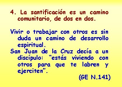 4. La santificación es un camino comunitario, de dos en dos. Vivir o trabajar