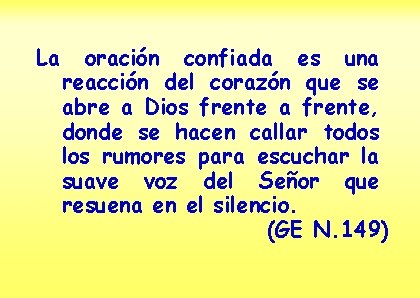 La oración confiada es una reacción del corazón que se abre a Dios frente