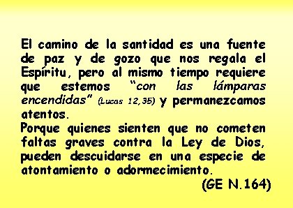 El camino de la santidad es una fuente de paz y de gozo que