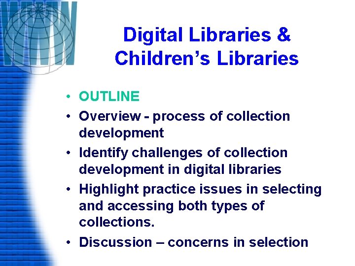 Digital Libraries & Children’s Libraries • OUTLINE • Overview - process of collection development