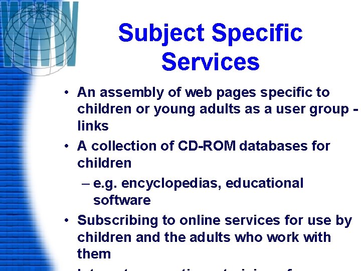Subject Specific Services • An assembly of web pages specific to children or young