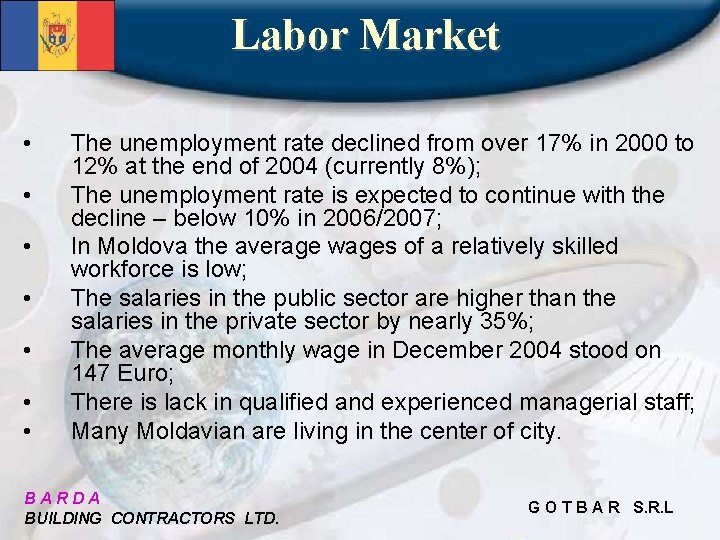 Labor Market • • The unemployment rate declined from over 17% in 2000 to