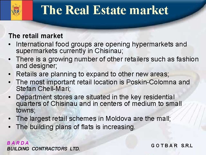 The Real Estate market The retail market • International food groups are opening hypermarkets