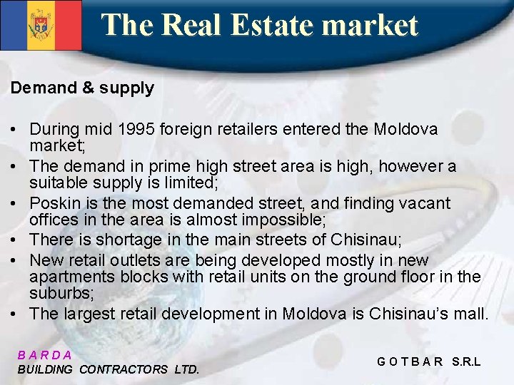 The Real Estate market Demand & supply • During mid 1995 foreign retailers entered