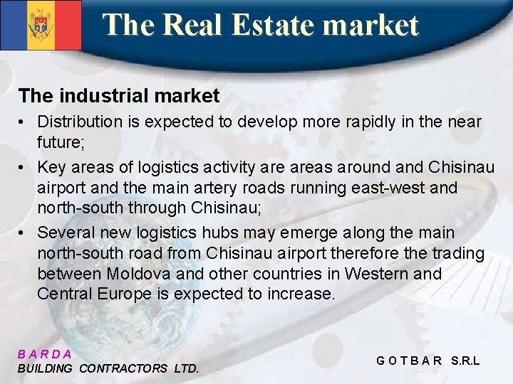 The Real Estate market The industrial market • Distribution is expected to develop more