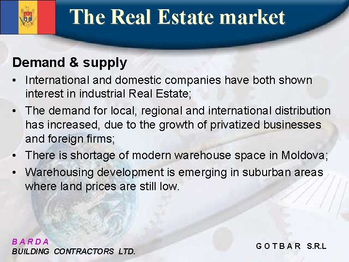 The Real Estate market Demand & supply • International and domestic companies have both