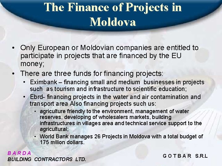 The Finance of Projects in Moldova • Only European or Moldovian companies are entitled