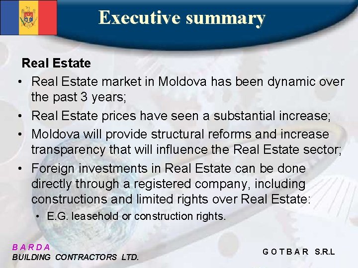 Executive summary Real Estate • Real Estate market in Moldova has been dynamic over