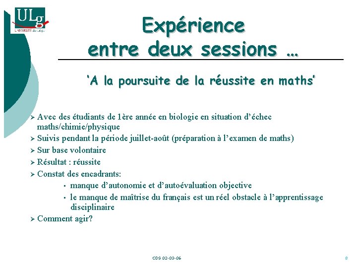 Expérience entre deux sessions … ‘A la poursuite de la réussite en maths’ Ø