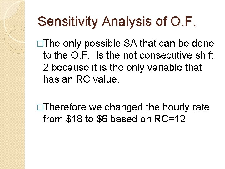 Sensitivity Analysis of O. F. �The only possible SA that can be done to