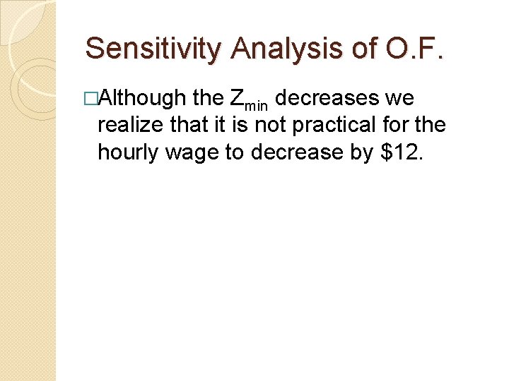 Sensitivity Analysis of O. F. �Although the Zmin decreases we realize that it is