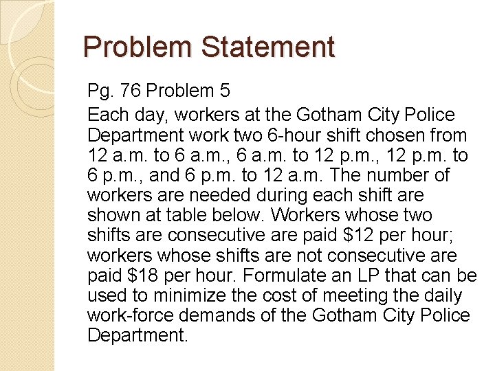 Problem Statement Pg. 76 Problem 5 Each day, workers at the Gotham City Police