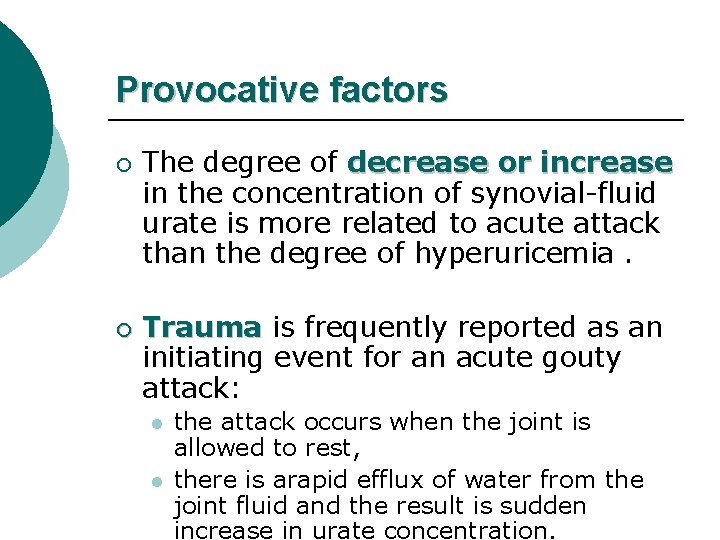 Provocative factors ¡ ¡ The degree of decrease or increase in the concentration of