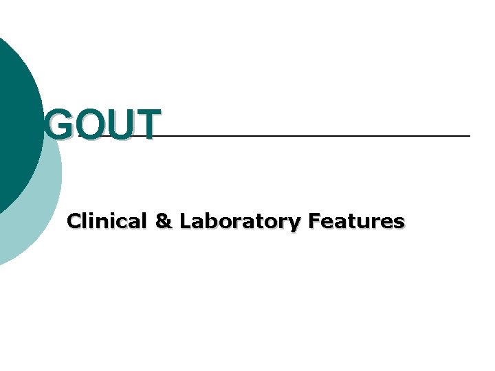 GOUT Clinical & Laboratory Features 