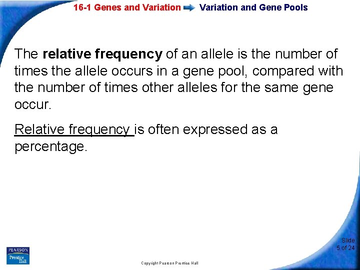 16 -1 Genes and Variation and Gene Pools The relative frequency of an allele