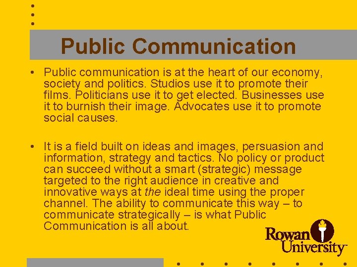 Public Communication • Public communication is at the heart of our economy, society and