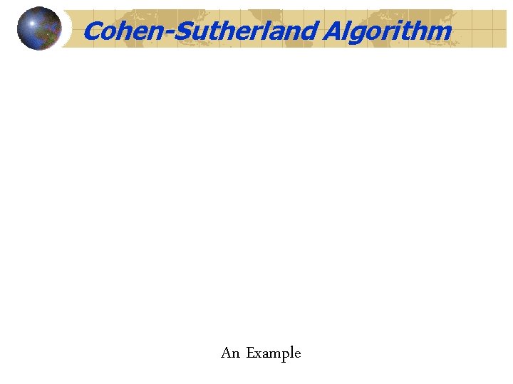 Cohen-Sutherland Algorithm An Example 