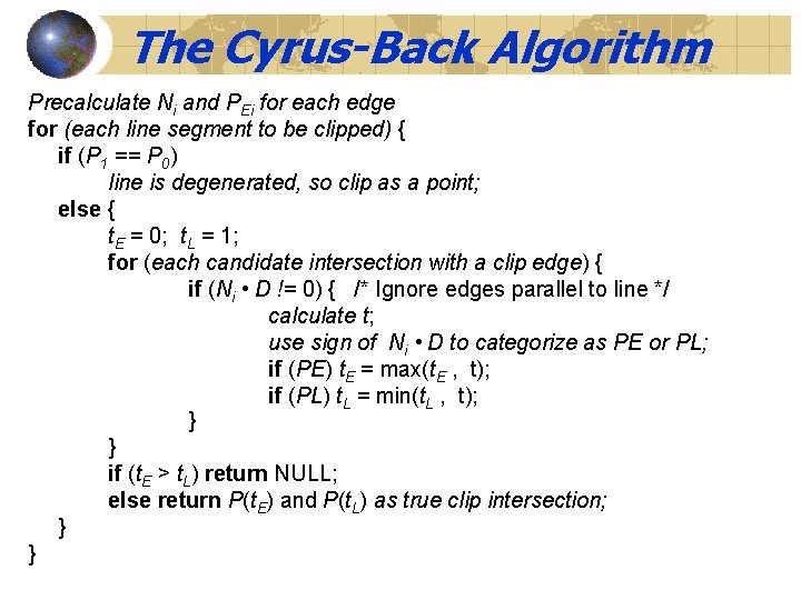 The Cyrus-Back Algorithm Precalculate Ni and PEi for each edge for (each line segment