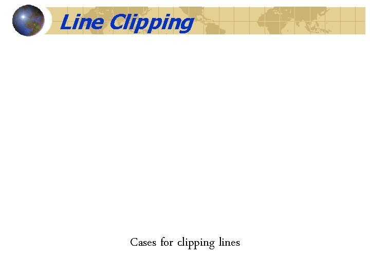 Line Clipping Cases for clipping lines 