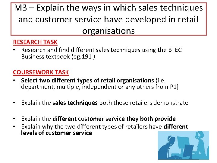 M 3 – Explain the ways in which sales techniques and customer service have