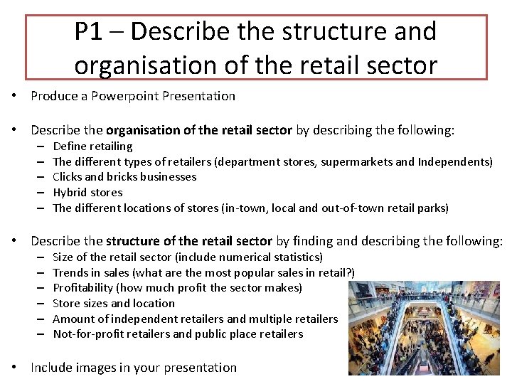 P 1 – Describe the structure and organisation of the retail sector • Produce