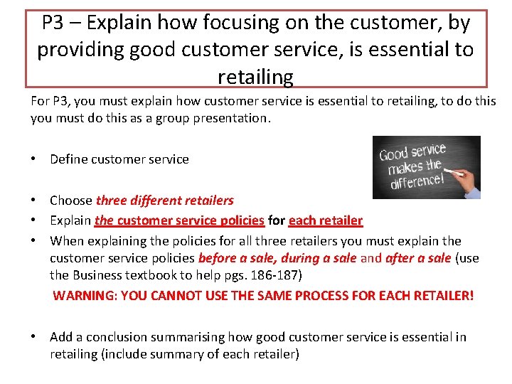 P 3 – Explain how focusing on the customer, by providing good customer service,
