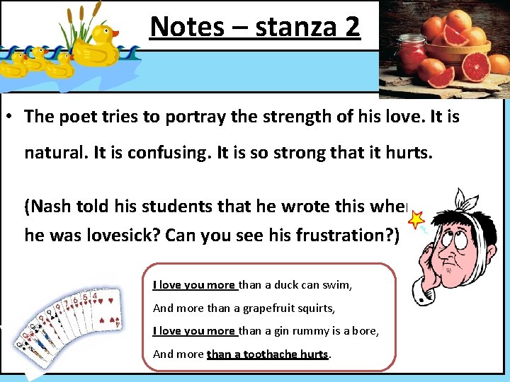 Notes – stanza 2 • The poet tries to portray the strength of his